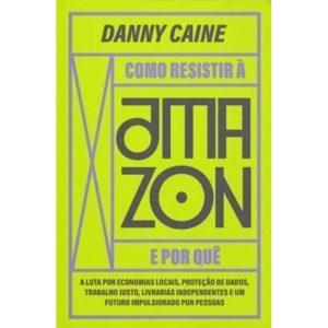 COMO RESISTIR À AMAZON E POR QUÊ - EDITORA ELEFANTE