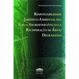 RESPONSABILIDADE JURIDICO-AMBIENTAL DAS USINAS SUC - EDITORA PROCESSO