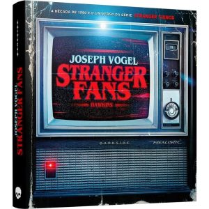 STRANGER FANS: CONHEÇA O UNIVERSO E OS SEGREDOS DE - DARKSIDEBOOKS