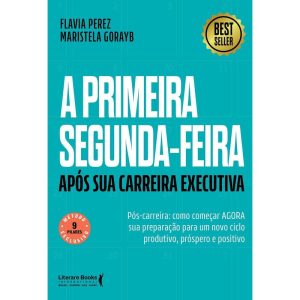 A primeira segunda-feira - Após sua carreira execu - LITERARE BOOKS