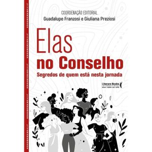 Elas no conselho: Segredos de quem está nesta jorn - LITERARE BOOKS
