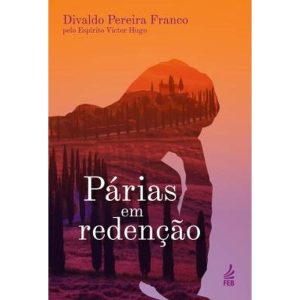PÁRIAS EM REDENÇÃO - FEB-COMPRA