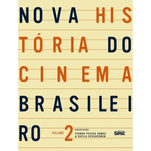 NOVA HISTÓRIA DO CINEMA BRASILEIRO II - EDIÇÕES SESC