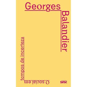 O SOCIAL EM TEMPOS DE INCERTEZA - EDIÇÕES SESC