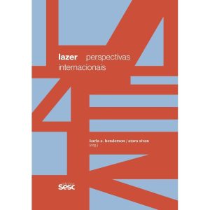 LAZER: PERSPECTIVAS INTERNACIONAIS - EDIÇÕES SESC