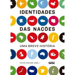 IDENTIDADES DAS NAÇÕES: UMA BREVE HISTÓRIA - EDIÇÕES SESC