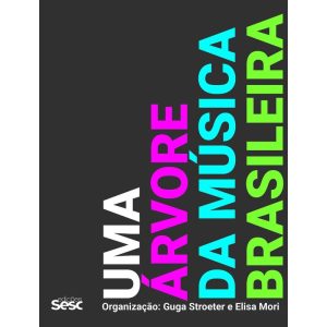 UMA ÁRVORE DA MÚSICA BRASILEIRA - EDIÇÕES SESC