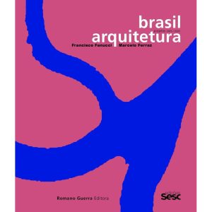 BRASIL ARQUITETURA: PROJETOS 2005-2020 - EDIÇÕES SESC