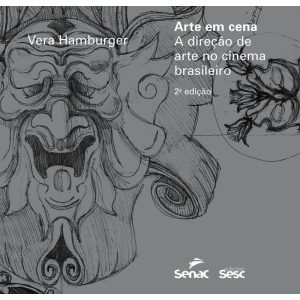 ARTE EM CENA: A DIREÇÃO DE ARTE E CENOGRAFIA NO CI - EDIÇÕES SESC