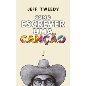 COMO ESCREVER UMA CANÇÃO - EDIÇÕES SESC