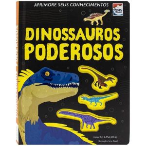 APRIMORE SEUS CONHECIMENTOS: DINOSSAUROS PODEROSOS - HAPPY BOOKS