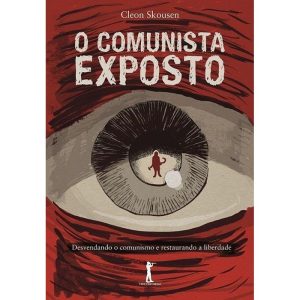 O COMUNISTA EXPOSTO. DESVENDANDO O COMUNISMO E RES - VIDE EDITORIAL (CD)