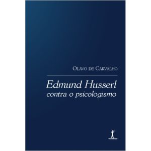 EDMUND HUSSERL CONTRA O PSICOLOGISMO - VIDE EDITORIAL (CD)