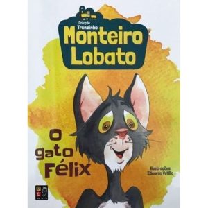 MONTEIRO LOBATO - O GATO FELIX (TRENZINHO) - PE DA LETRA EDITORA