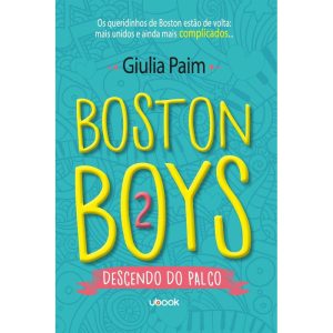 BOSTON BOYS 2: DESCENDO DO PALCO - UBOOK