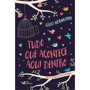 TUDO O QUE ACONTECE AQUI DENTRO: CARTAS DE AMOR NU - FARO EDITORIAL