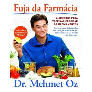 FUJA DA FARMÁCIA: ALIMENTOS PARA VOCÊ NÃO PRECISAR - FARO EDITORIAL