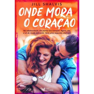 ONDE MORA O CORAÇÃO: NA ADOLESCÊNCIA, ELE PARTIU S - FARO EDITORIAL