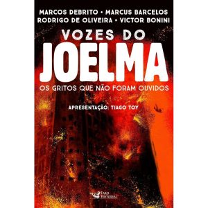 VOZES DO JOELMA: OS GRITOS QUE NÃO FORAM OUVIDOS - FARO EDITORIAL