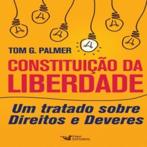 CONSTITUIÇÃO DA LIBERDADE: UM TRATADO SOBRE DIREIT - FARO EDITORIAL