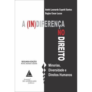 A (IN)DIFERENÇA NO DIREITO - LIVRARIA DO ADVOGADO