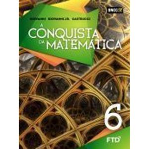 A CONQUISTA DA MATEMÁTICA - 6º ANO - FTD - DIDÁTICOS