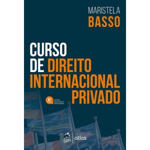 CURSO DE DIREITO INTERNACIONAL PRIVADO - 6ª EDIÇÃO - ATLAS
