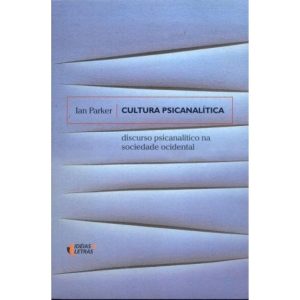 CULTURA PSICANALITICA - DISCURSO PSICANALITICO NA. - EDITORA IDEIAS & LETRAS