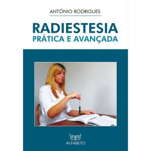 Radiestesia Prática e Avançada - ALFABETO