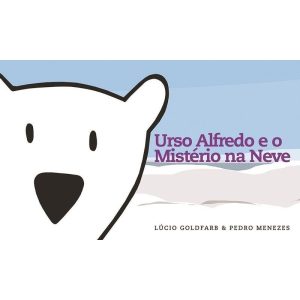 Urso Alfredo e o mistério na neve - JANDAÍRA