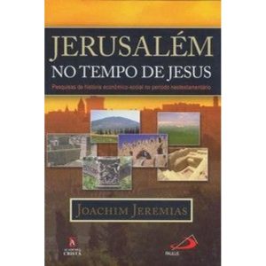 Jerusalém no tempo de Jesus - ACADEMIA CRISTA