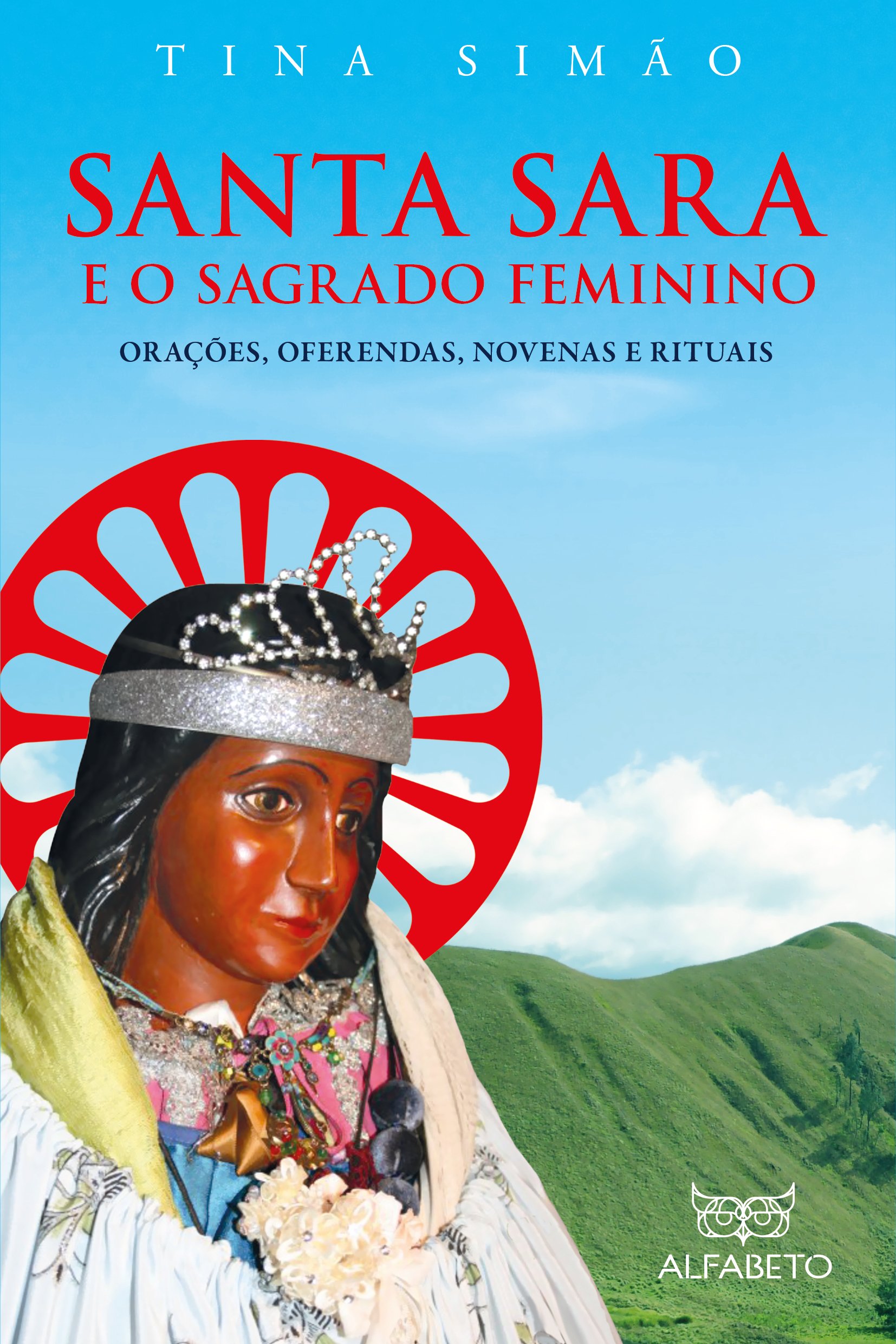 Santa Sara e o Sagrado Feminino: Orações, oferenda