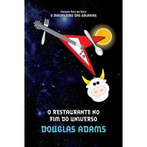 O RESTAURANTE NO FIM DO UNIVERSO (O MOCHILEIRO DAS - EDITORA ARQUEIRO