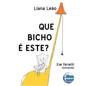 Que bicho é este? - ELEMENTAR PUBLICACOES EDITORA LTDA - ME