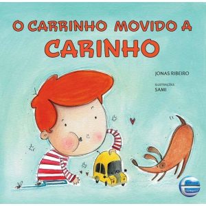 O carrinho movido a carinho - ELEMENTAR PUBLICACOES EDITORA LTDA - ME