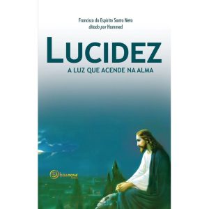 LUCIDEZ A LUZ QUE ACENDE NA ALMA - BOA NOVA EDITORA