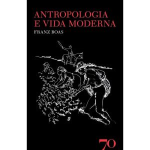 Antropologia e vida moderna - EDICOES 70