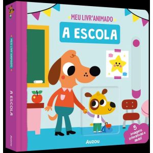MEU LIVRO ANIMADO: A ESCOLA - AUZOU