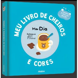 MEU LIVRO DE CHEIROS E CORES: MEU DIA - AUZOU