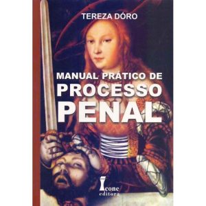 MANUAL PRATICO DE PROCESSO PENAL - 6 - ICONE