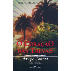 O CORAÇÃO DAS TREVAS - MARTIN CLARET