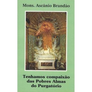 TENHAMOS COMPAIXAO DAS POBRES ALMAS DO PURGATORIO - MARLENE CALDEIRA