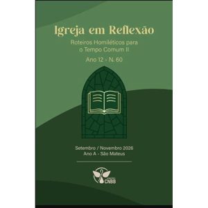 ROTEIROS HOMILÉTICOS PARA O TEMPO COMUM II - Nº 60 - ANO A - SETEMBRO / NOVEMBRO 2026 - EDIÇÕES CNBB