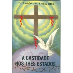A CASTIDADE NOS TRÊS ESTADOS - MARLENE CALDEIRA