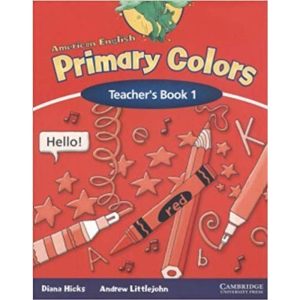 AMERICAN ENGLISH PRIMARY COLORS 1 TEACHERS BOOK - 1 - CAMBRIDGE DO BRASIL