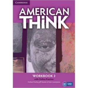 AMERICAN THINK 2 WB WITH ONLINE PRACTICE - 1ST ED - CAMBRIDGE UNIVERSITY PRESS