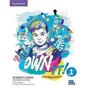 OWN IT! 1 SB W/PRACTICE EXTRA - CAMBRIDGE UNIVERSITY PRESS