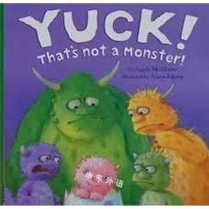 Yuck! That''''s Not a Monster - W.BOOKS