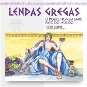 O POBRE HOMEM MAIS RICO DO MUNDO - COLEÇÃO LENDAS GREGAS - GRACIOSA EDITORA