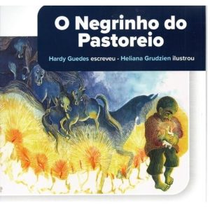 O NEGRINHO DO PASTOREIRO - GRACIOSA EDITORA
